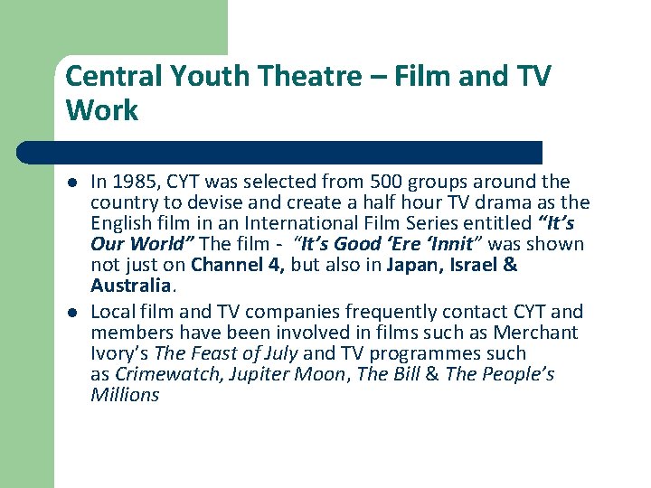 Central Youth Theatre – Film and TV Work l l In 1985, CYT was