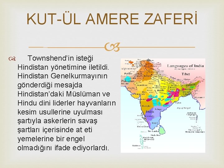 KUT-ÜL AMERE ZAFERİ Townshend’in isteği Hindistan yönetimine iletildi. Hindistan Genelkurmayının gönderdiği mesajda Hindistan’daki Müslüman