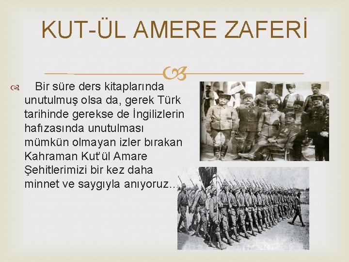 KUT-ÜL AMERE ZAFERİ Bir süre ders kitaplarında unutulmuş olsa da, gerek Türk tarihinde gerekse