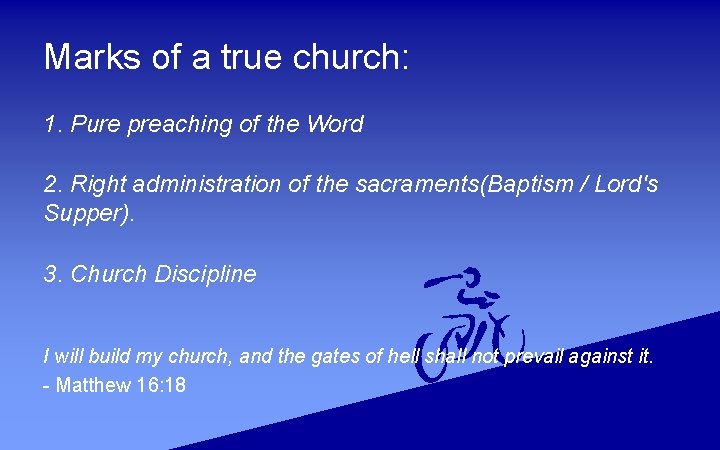 Marks of a true church: 1. Pure preaching of the Word 2. Right administration