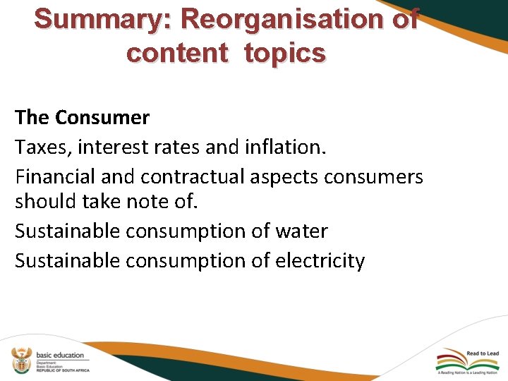 Summary: Reorganisation of content topics The Consumer Taxes, interest rates and inflation. Financial and