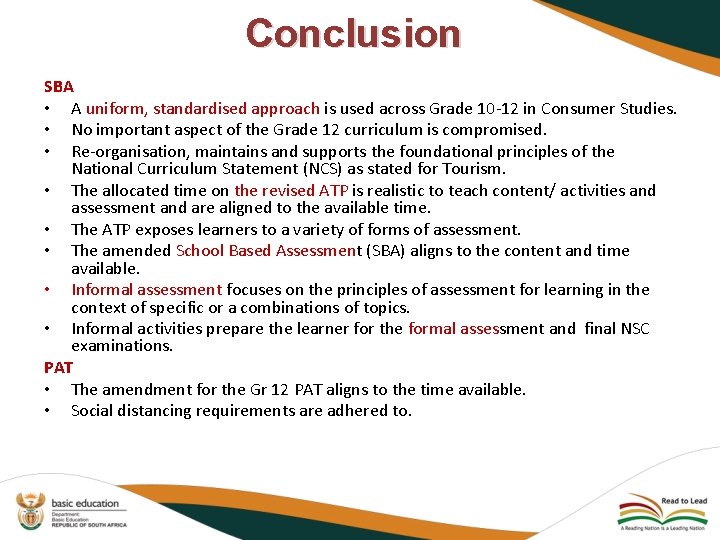 Conclusion SBA • A uniform, standardised approach is used across Grade 10 -12 in