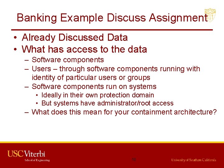 Banking Example Discuss Assignment • Already Discussed Data • What has access to the