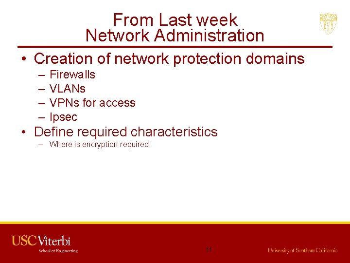 From Last week Network Administration • Creation of network protection domains – – Firewalls