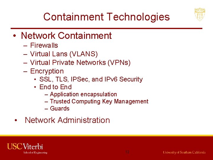 Containment Technologies • Network Containment – – Firewalls Virtual Lans (VLANS) Virtual Private Networks