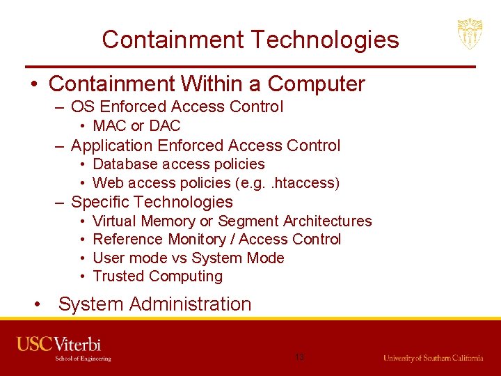 Containment Technologies • Containment Within a Computer – OS Enforced Access Control • MAC