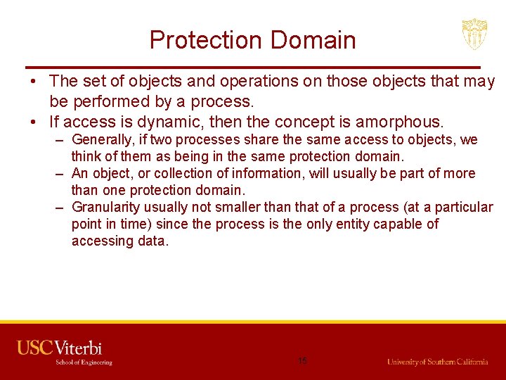 Protection Domain • The set of objects and operations on those objects that may