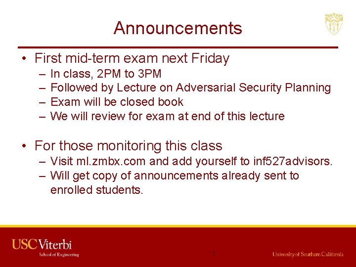 Announcements • First mid-term exam next Friday – – In class, 2 PM to