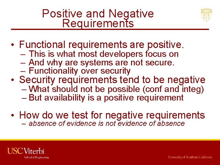 Positive and Negative Requirements • Functional requirements are positive. – This is what most