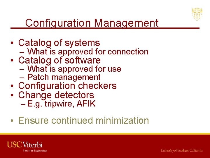 Configuration Management • Catalog of systems – What is approved for connection • Catalog