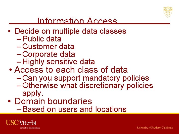 Information Access • Decide on multiple data classes – Public data – Customer data