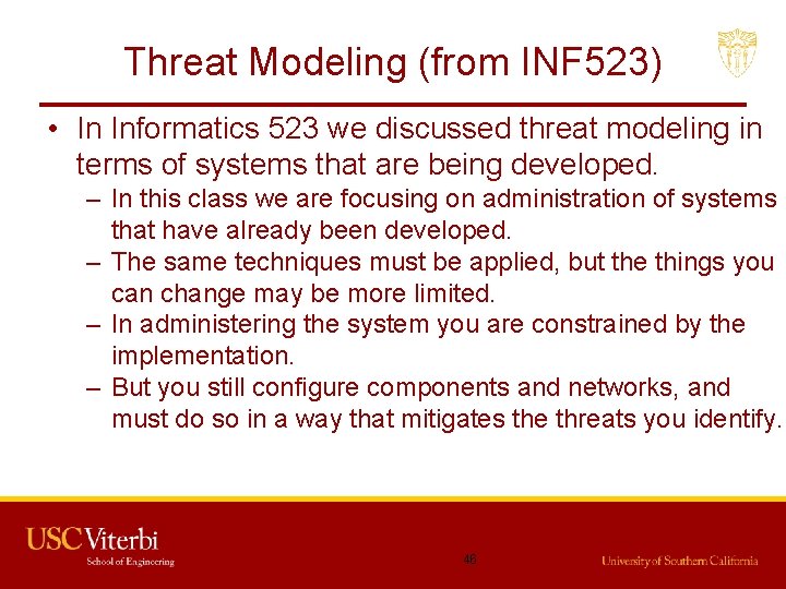 Threat Modeling (from INF 523) • In Informatics 523 we discussed threat modeling in