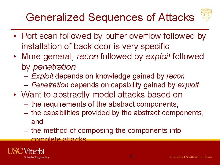 Generalized Sequences of Attacks • Port scan followed by buffer overflow followed by installation