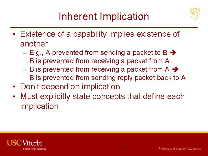 Inherent Implication • Existence of a capability implies existence of another – E. g.