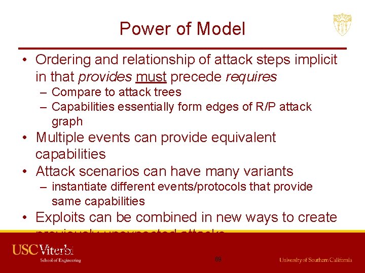 Power of Model • Ordering and relationship of attack steps implicit in that provides