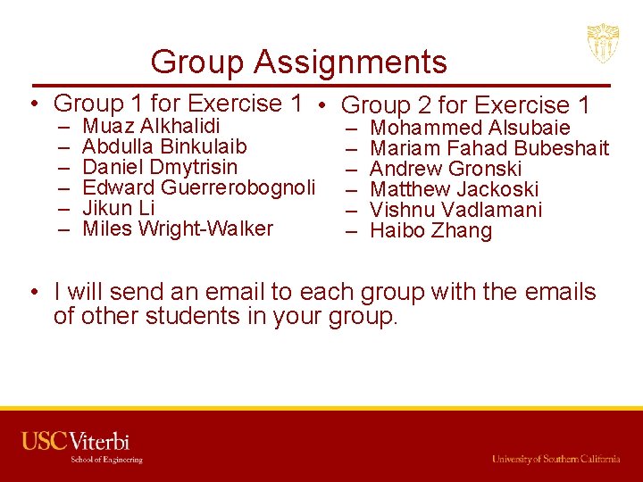 Group Assignments • Group 1 for Exercise 1 • Group 2 for Exercise 1