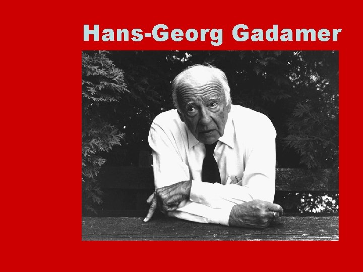 Hans-Georg Gadamer 