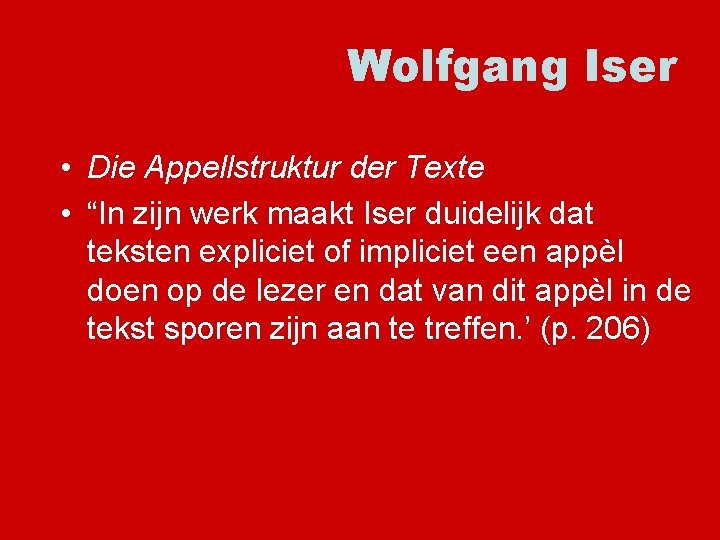 Wolfgang Iser • Die Appellstruktur der Texte • “In zijn werk maakt Iser duidelijk