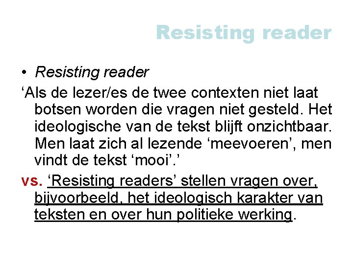 Resisting reader • Resisting reader ‘Als de lezer/es de twee contexten niet laat botsen