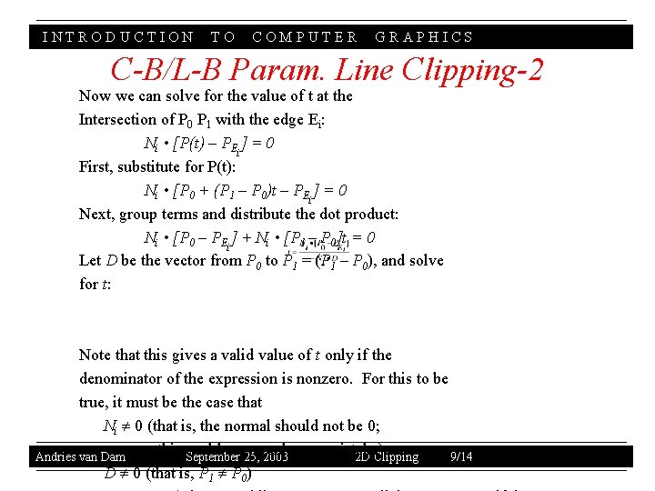 INTRODUCTION TO COMPUTER GRAPHICS C-B/L-B Param. Line Clipping-2 Now we can solve for the