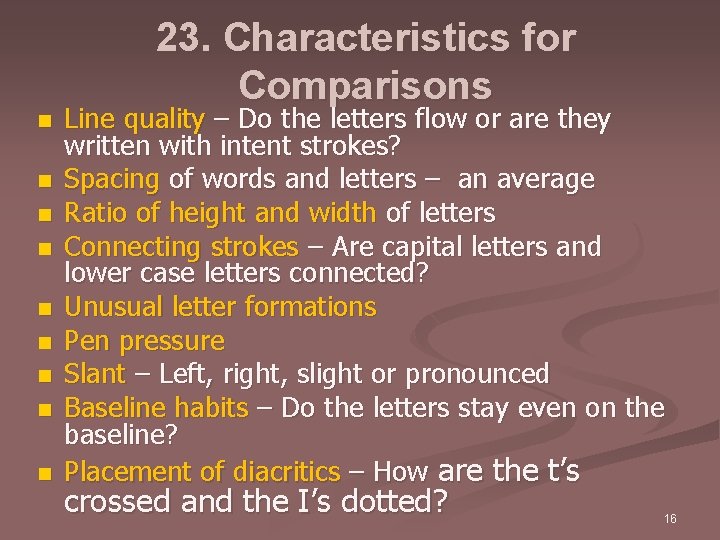 23. Characteristics for Comparisons n n n n n Line quality – Do the