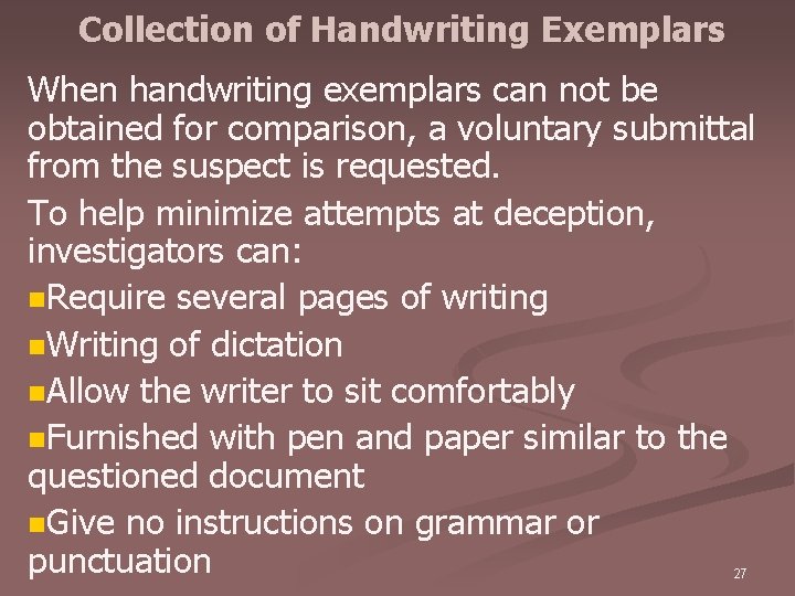 Collection of Handwriting Exemplars When handwriting exemplars can not be obtained for comparison, a