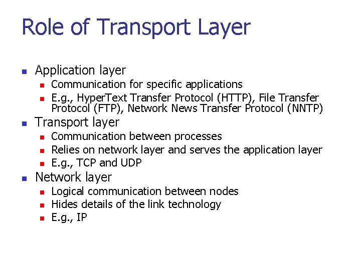 Role of Transport Layer n Application layer n n n Transport layer n n