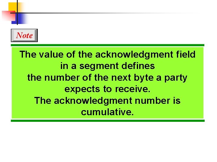 Note The value of the acknowledgment field in a segment defines the number of