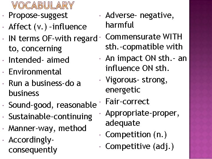  Propose-suggest Affect (v. ) –influence IN terms OF-with regard to, concerning Intended- aimed