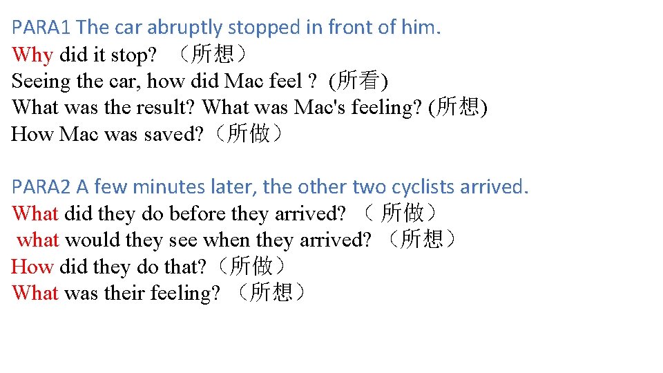 PARA 1 The car abruptly stopped in front of him. Why did it stop?