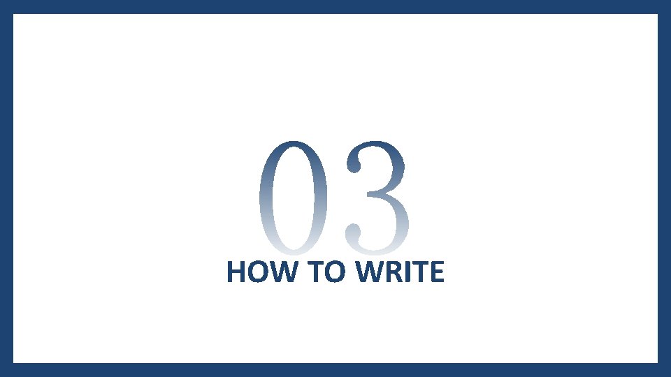 HOW TO WRITE 