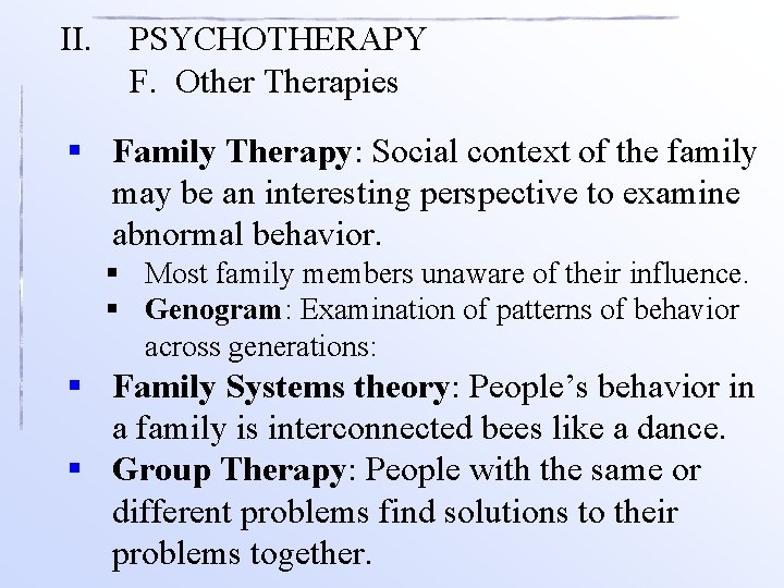 II. PSYCHOTHERAPY F. Other Therapies § Family Therapy: Social context of the family may