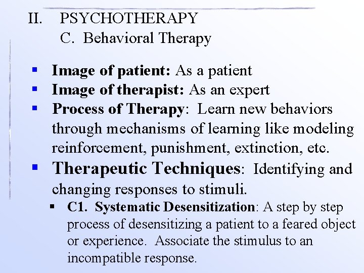 II. PSYCHOTHERAPY C. Behavioral Therapy § Image of patient: As a patient § Image