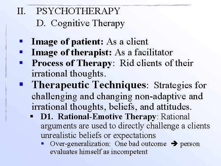 II. PSYCHOTHERAPY D. Cognitive Therapy § Image of patient: As a client § Image