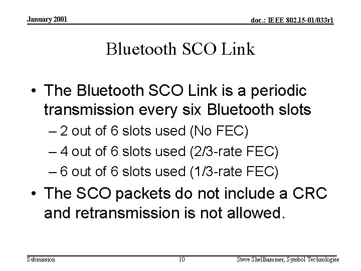 January 2001 doc. : IEEE 802. 15 -01/033 r 1 Bluetooth SCO Link •