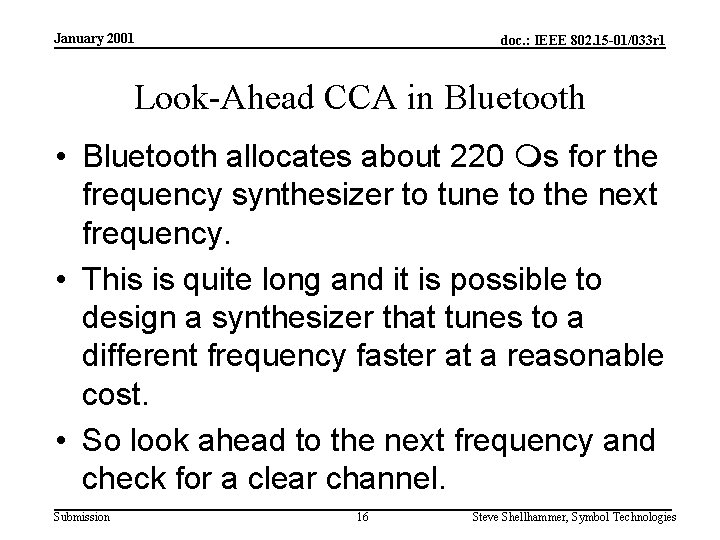 January 2001 doc. : IEEE 802. 15 -01/033 r 1 Look-Ahead CCA in Bluetooth