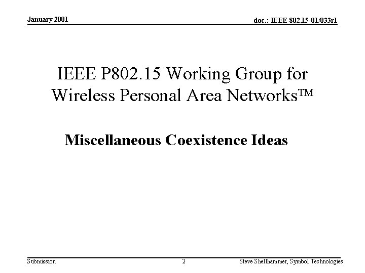 January 2001 doc. : IEEE 802. 15 -01/033 r 1 IEEE P 802. 15
