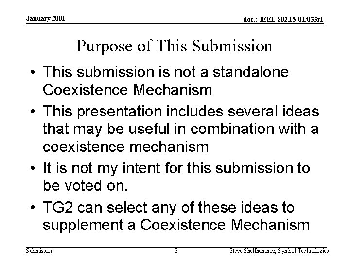 January 2001 doc. : IEEE 802. 15 -01/033 r 1 Purpose of This Submission