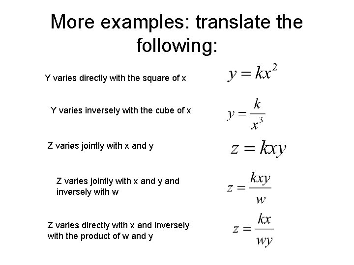 More examples: translate the following: Y varies directly with the square of x Y