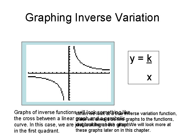 Graphing Inverse Variation y=k x Graphs of inverse functions. When will look something we