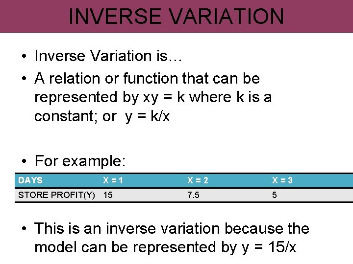 INVERSE VARIATION • Inverse Variation is… • A relation or function that can be