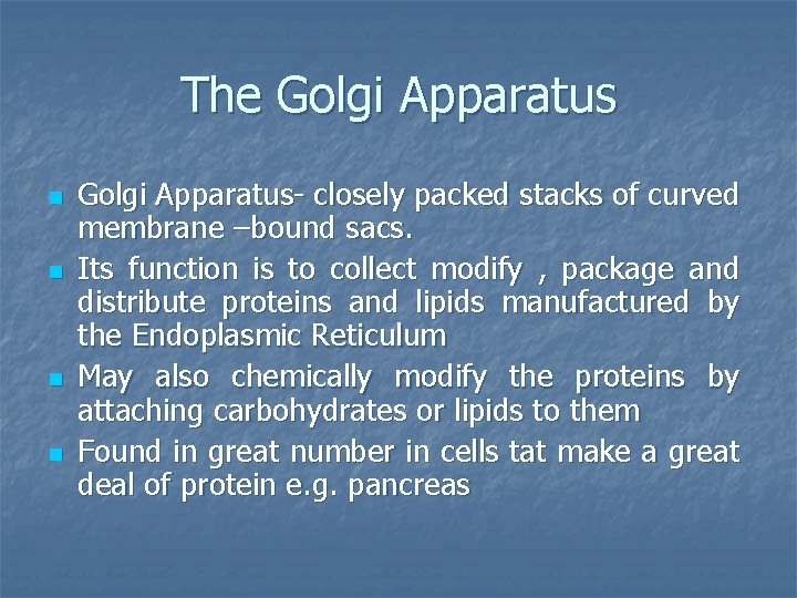 The Golgi Apparatus n n Golgi Apparatus- closely packed stacks of curved membrane –bound