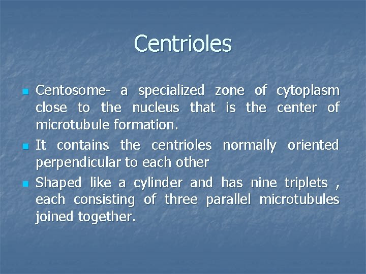 Centrioles n n n Centosome- a specialized zone of cytoplasm close to the nucleus