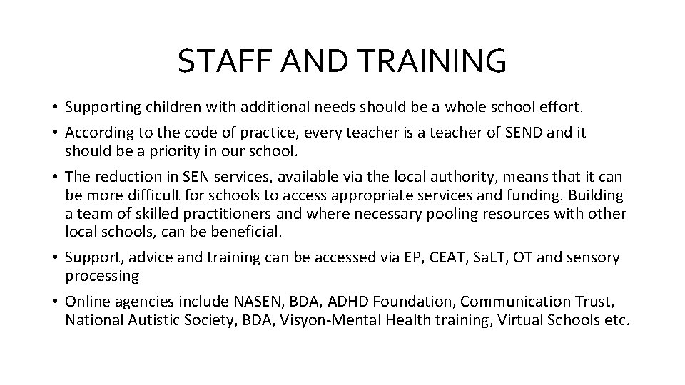 STAFF AND TRAINING • Supporting children with additional needs should be a whole school