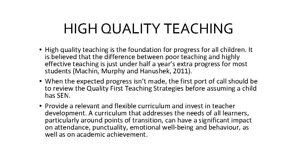 HIGH QUALITY TEACHING • High quality teaching is the foundation for progress for all