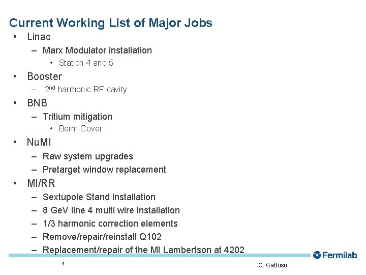 Current Working List of Major Jobs • Linac – Marx Modulator installation • Station