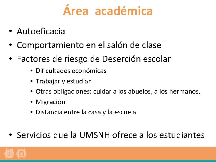 Área académica • Autoeficacia • Comportamiento en el salón de clase • Factores de