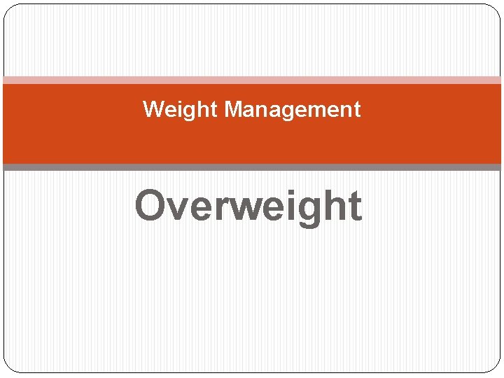 Weight Management Overweight 
