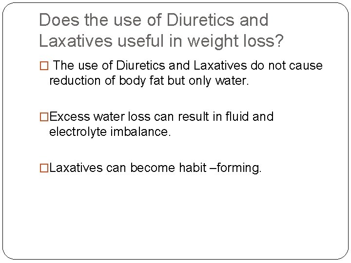 Does the use of Diuretics and Laxatives useful in weight loss? � The use