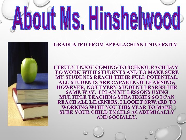 -GRADUATED FROM APPALACHIAN UNIVERSITY I TRULY ENJOY COMING TO SCHOOL EACH DAY TO WORK